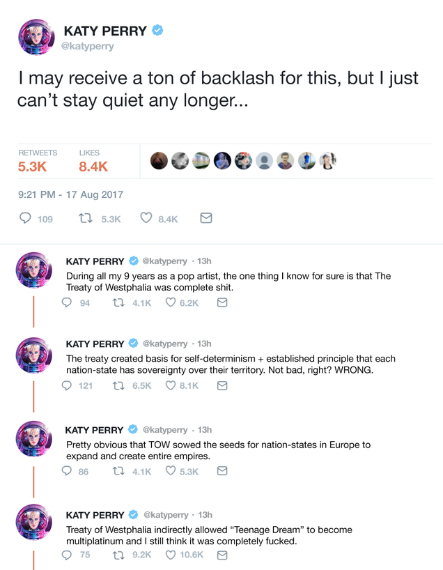 Illustration for article titled Whoa: Katy Perry Just Ripped Into The Treaty Of Westphalia For Setting The Stage For Eurocentric Imperialism In A Blistering Twitter Tirade